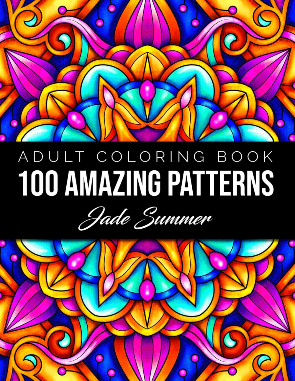 100 Amazing Patterns Adult Coloring Book - Therapeutic Relaxation During Treatment